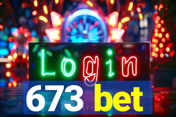 673 bet
